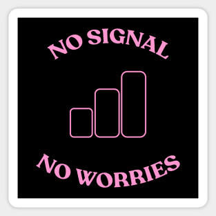 No Signal No Worries - Graphic Tee Sticker